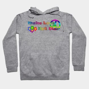 Make Love Not War Hoodie